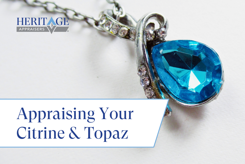 Appraising Your Citrine & Topaz